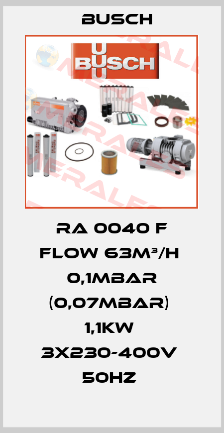 RA 0040 F FLOW 63M³/H  0,1MBAR (0,07MBAR)  1,1KW  3X230-400V  50HZ  Busch