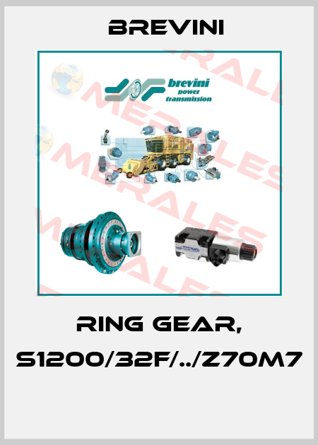 RING GEAR, S1200/32F/../Z70M7  Brevini