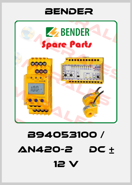 B94053100 / AN420-2     DC ± 12 V Bender