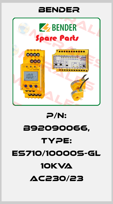 p/n: B92090066, Type: ES710/10000S-GL 10kVA AC230/23 Bender