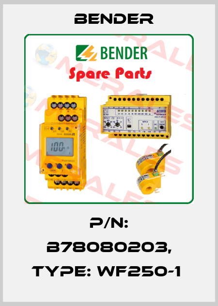 p/n: B78080203, Type: WF250-1  Bender