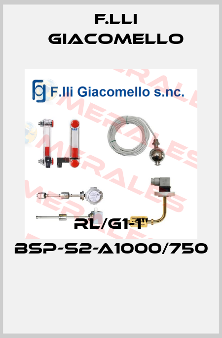 RL/G1-1" BSP-S2-A1000/750  F.lli Giacomello