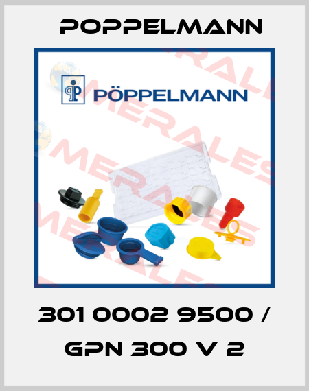 301 0002 9500 / GPN 300 V 2 Poppelmann