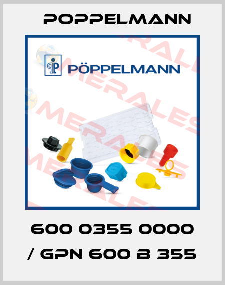 600 0355 0000 / GPN 600 B 355 Poppelmann