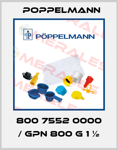 800 7552 0000 / GPN 800 G 1 ½ Poppelmann