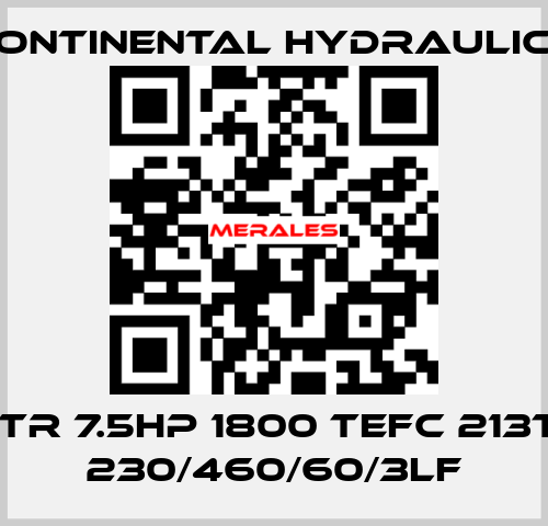 MTR 7.5HP 1800 TEFC 213TC 230/460/60/3LF Continental Hydraulics