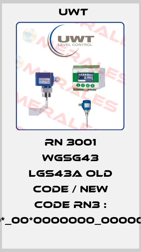 RN 3001 WGSG43 LGS43A old code / new code RN3 : AW11FB1B31_0***00000*_00*0000000_000000*A0A_PV00308949 Uwt