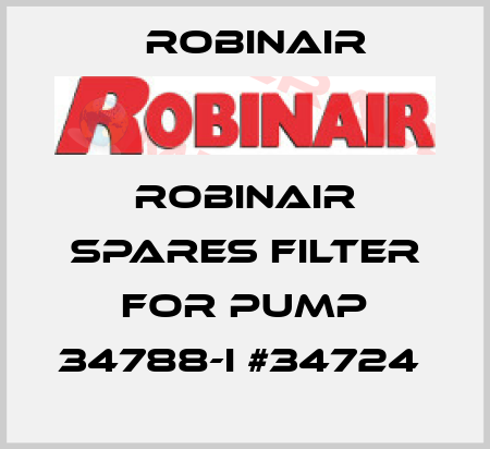ROBINAIR SPARES FILTER FOR PUMP 34788-I #34724  Robinair
