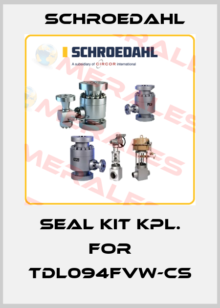 Seal kit KPL. for TDL094FVW-CS Schroedahl