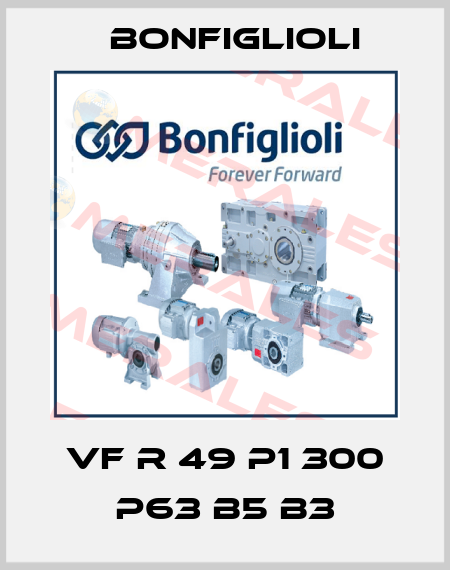 VF R 49 P1 300 P63 B5 B3 Bonfiglioli