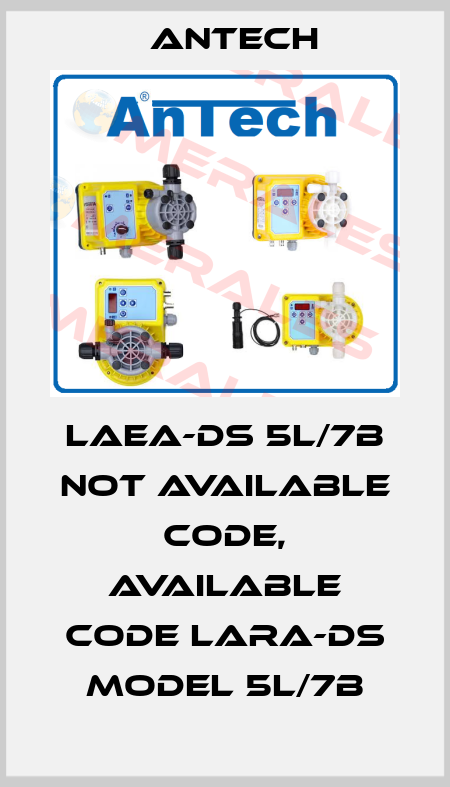 LAEA-DS 5L/7B not available code, available code LARA-DS MODEL 5L/7B Antech