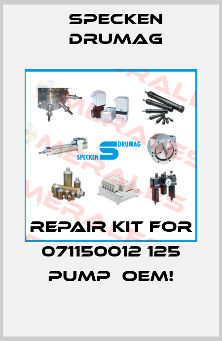 Repair Kit for 071150012 125 Pump  OEM! Specken Drumag
