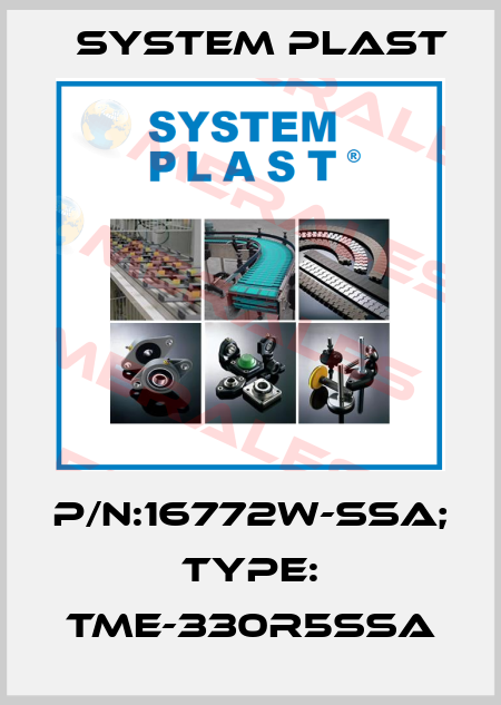 P/N:16772W-SSA; Type: TME-330R5SSA System Plast