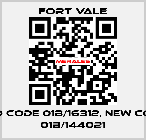 old code 01B/16312, new code 01B/144021 Fort Vale