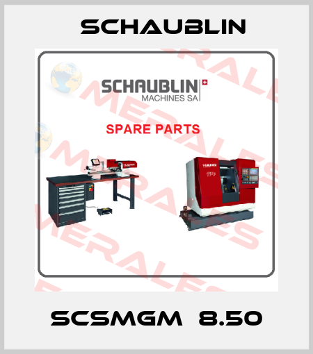 SCSMGM  8.50 Schaublin