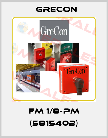 FM 1/8-PM (5815402) Grecon