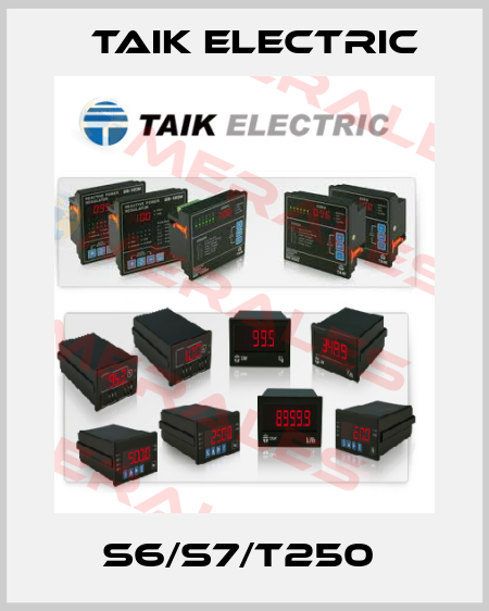 S6/S7/T250  TAIK ELECTRIC