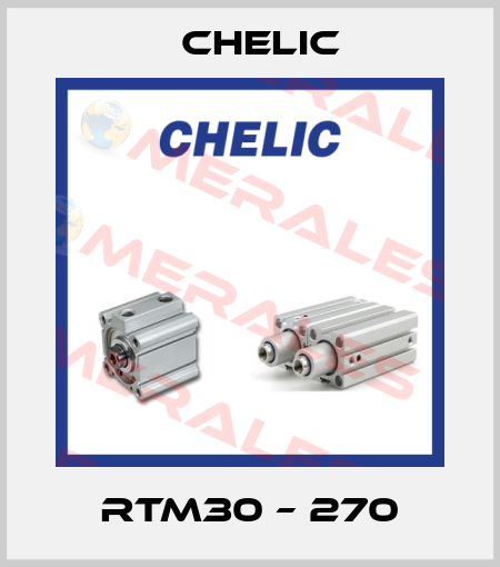 RTM30 – 270 Chelic
