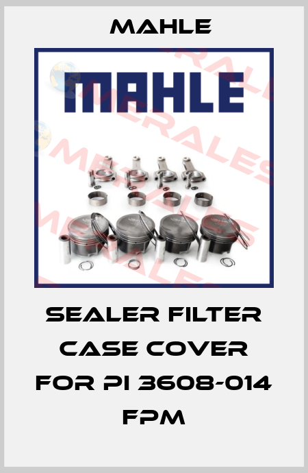 Sealer Filter Case Cover For PI 3608-014 FPM MAHLE
