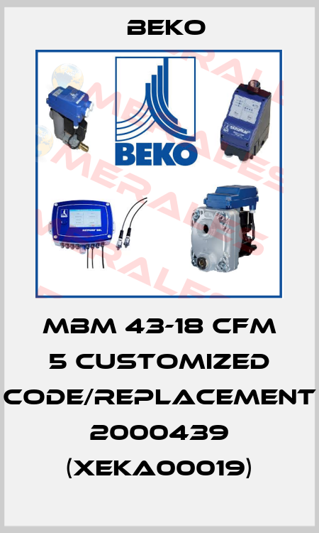 MBM 43-18 CFM 5 customized code/replacement 2000439 (XEKA00019) Beko
