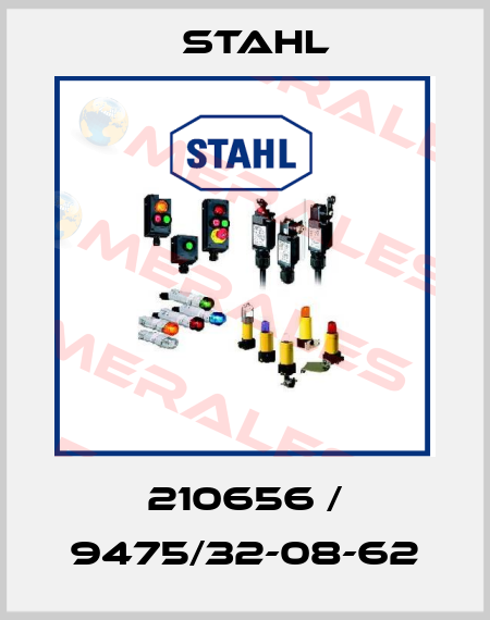 210656 / 9475/32-08-62 Stahl