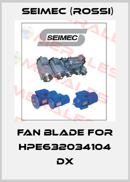 Fan blade for HPE632034104 DX Seimec (Rossi)
