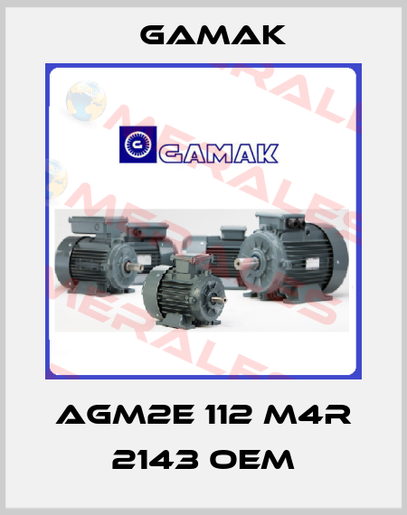 AGM2E 112 M4R 2143 OEM Gamak