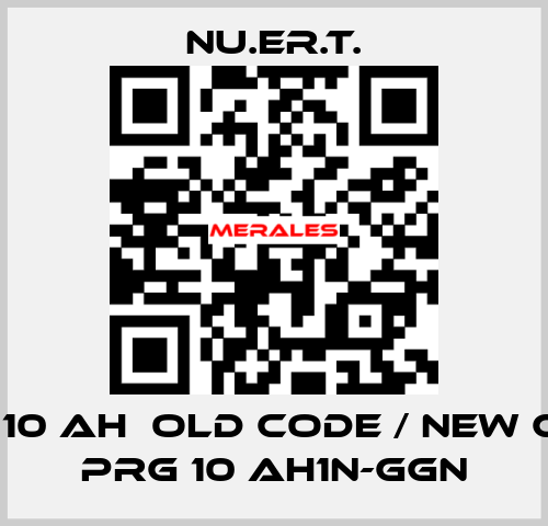PRG 10 AH  old code / new code PRG 10 AH1N-GGN NU.ER.T.