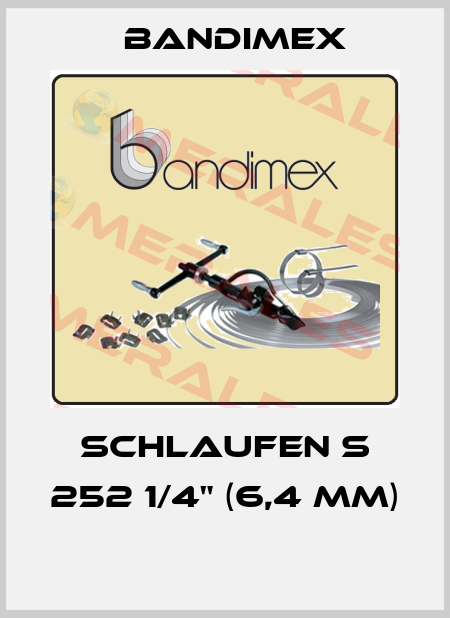 SCHLAUFEN S 252 1/4" (6,4 MM)  Bandimex