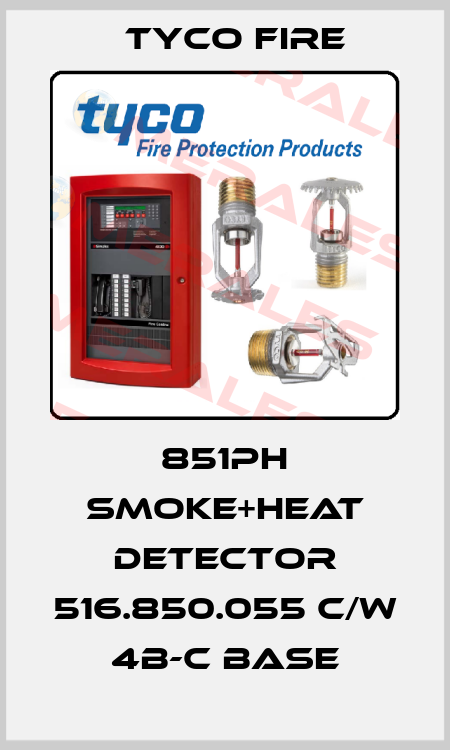 851PH Smoke+Heat Detector 516.850.055 c/w 4B-C base Tyco Fire
