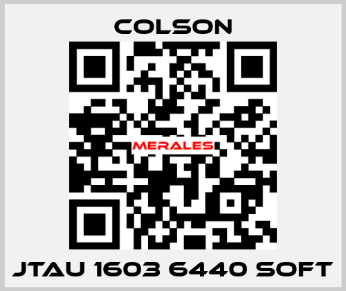 JTAU 1603 6440 SOFT Colson