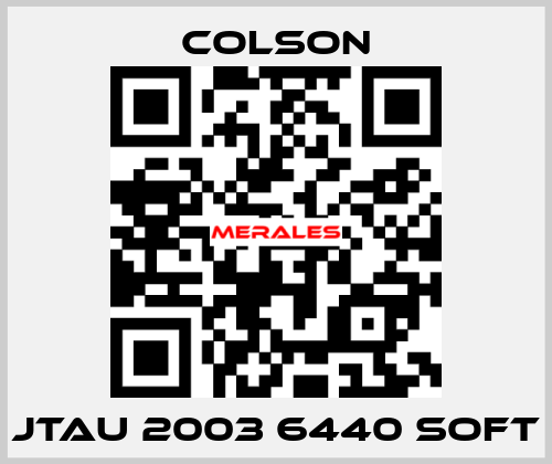 JTAU 2003 6440 SOFT Colson