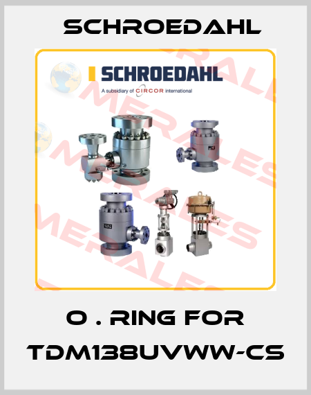 o . ring for TDM138UVWW-CS Schroedahl