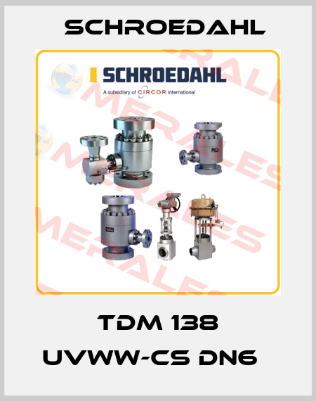TDM 138 UVWW-CS DN6   Schroedahl