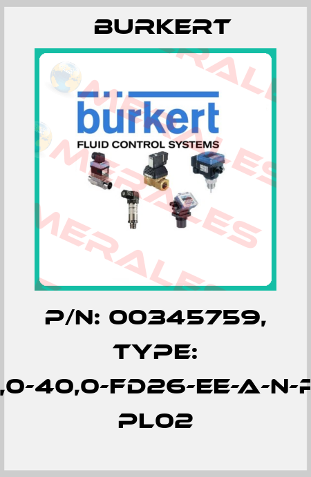 P/N: 00345759, Type: 8750-40,0-40,0-FD26-EE-A-N-P-AG-0-F* PL02 Burkert