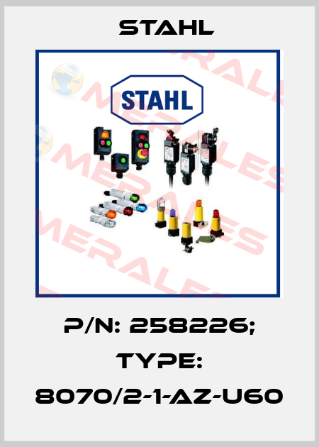 p/n: 258226; Type: 8070/2-1-AZ-U60 Stahl
