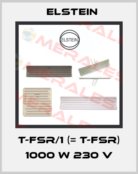 T-FSR/1 (= T-FSR) 1000 W 230 V Elstein