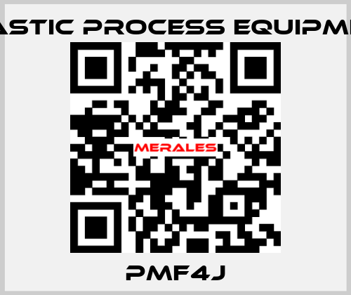 PMF4J PLASTIC PROCESS EQUIPMENT