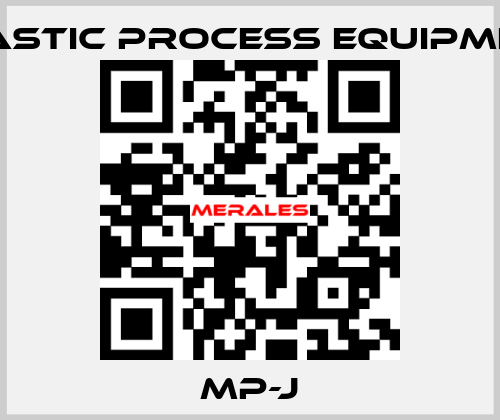 MP-J PLASTIC PROCESS EQUIPMENT