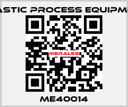 ME40014 PLASTIC PROCESS EQUIPMENT