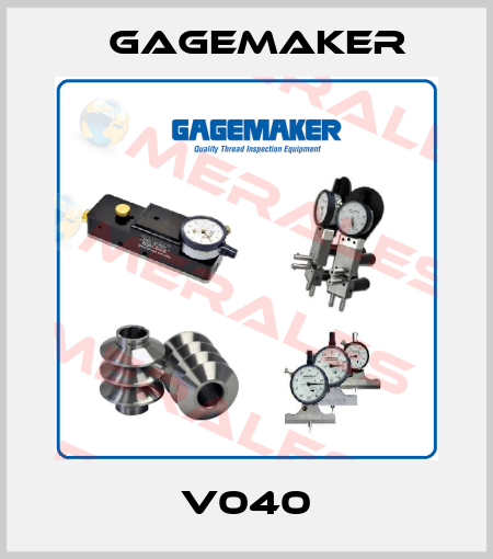 V040 Gagemaker