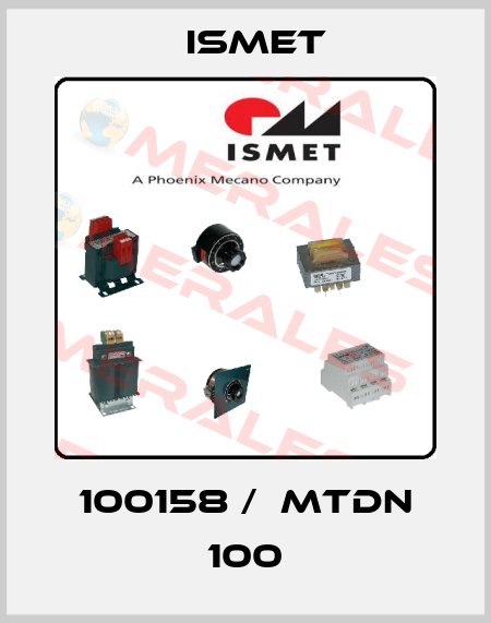 100158 /  MTDN 100 Ismet