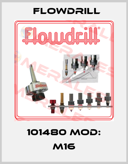 101480 Mod: M16 Flowdrill