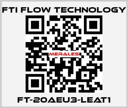 FT-20AEU3-LEAT1 Fti Flow Technology