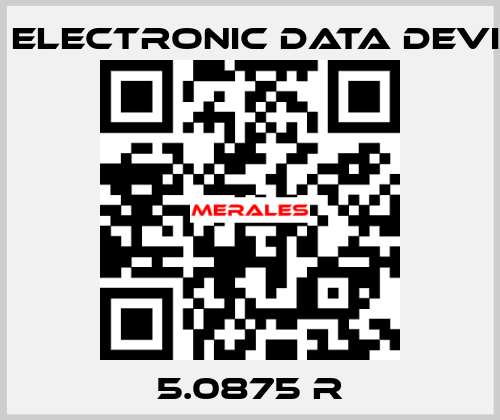 5.0875 R EDD Electronic Data Devices