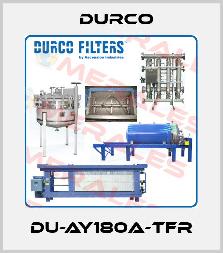 DU-AY180A-TFR Durco