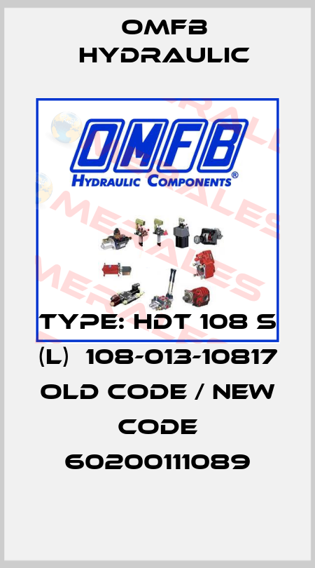 Type: HDT 108 S (L)  108-013-10817 old code / new code 60200111089 OMFB Hydraulic
