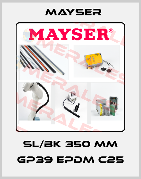 SL/BK 350 mm GP39 EPDM C25 Mayser