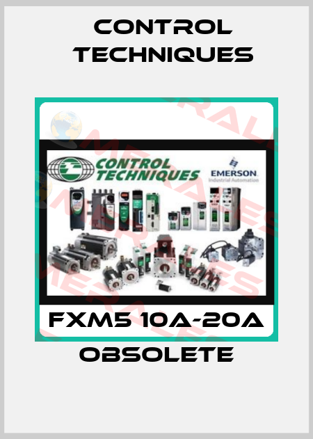 FXM5 10A-20A obsolete Control Techniques