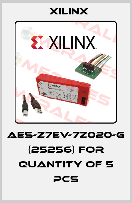 AES-Z7EV-7Z020-G (25256) for quantity of 5 pcs Xilinx
